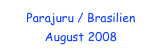 Parajuru / Brasilien 
August 2008